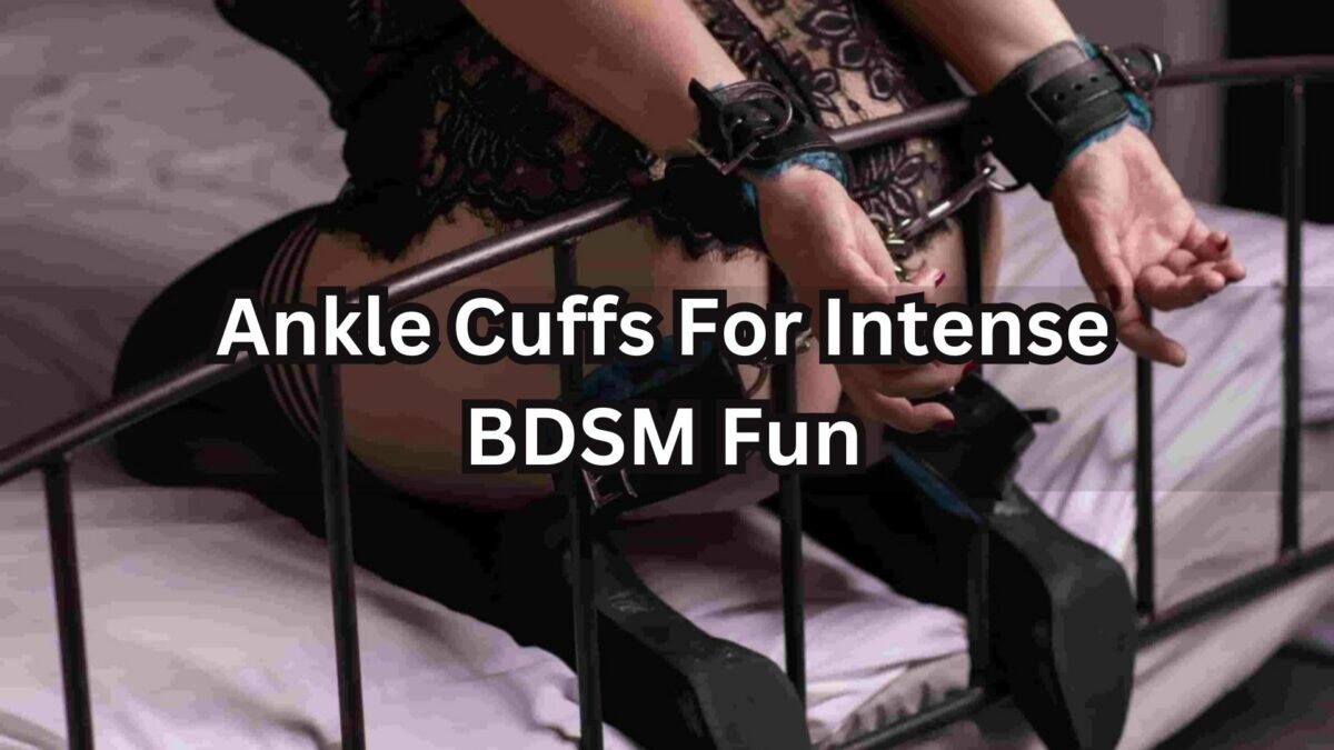 Ankle Cuffs For Intense BDSM Fun
