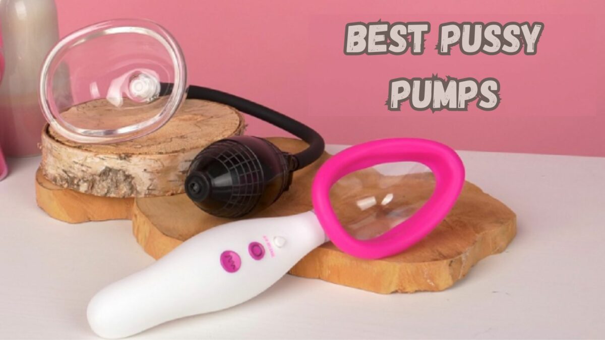 Best Pussy Pumps