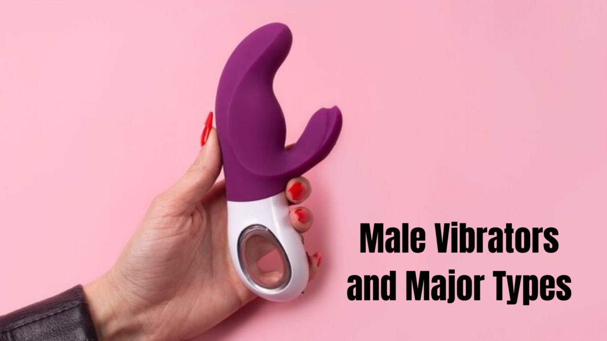 Male Vibrators and Major Types