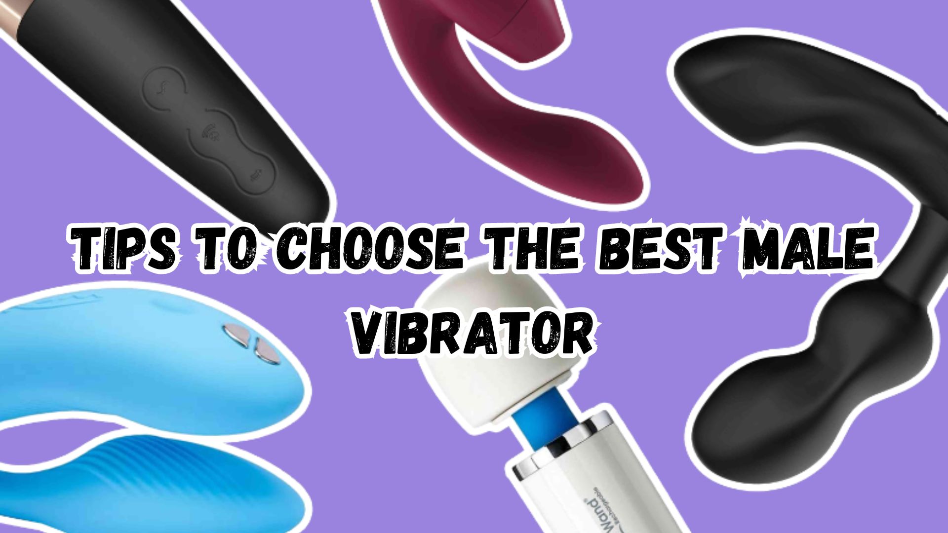 Tips To Choose The Best Male Vibrator